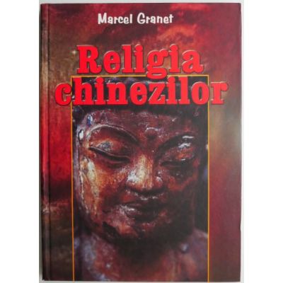 Religia chinezilor - Marcel Granet