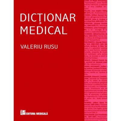 Dictionar medical, Editia a IV-a revizuita si adaugita - Valeriu Rusu