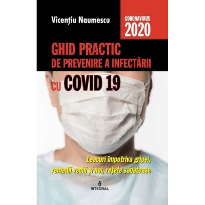 Ghid practic de prevenire a infectării cu COVID 19 - Vicentiu Naumescu