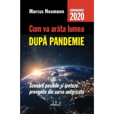 Cum va arăta lumea după pandemie - Marcus Neumann