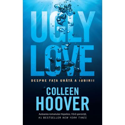 Ugly love. Despre fața urâtă a iubirii - Colleen Hoover