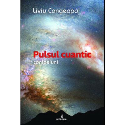 PULSUL CUANTIC - Cangeopol Liviu