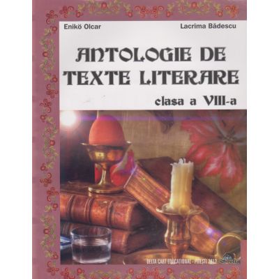 Antologie de texte literare. Clasa a VIII-a