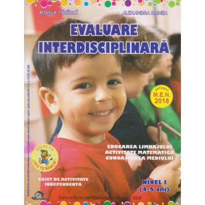 Evaluare interdisciplinară. Nivel I (4-5 ani). Educarea Limbajului. Activitate Matematică. Cunoașterea Mediului