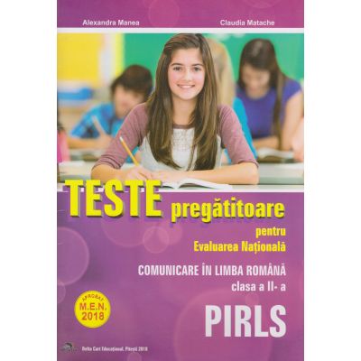 Teste pregătitoare pentru Evaluarea Natională. Comunicare în Limba Romăna. Clasa a II-a. PIRLS.