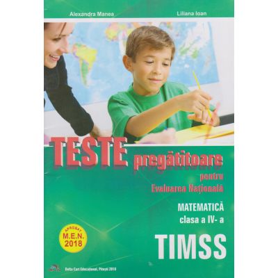 Teste pregătitoare pentru Evaluarea Natională. Matematică. Clasa a IV-a. TIMSS
