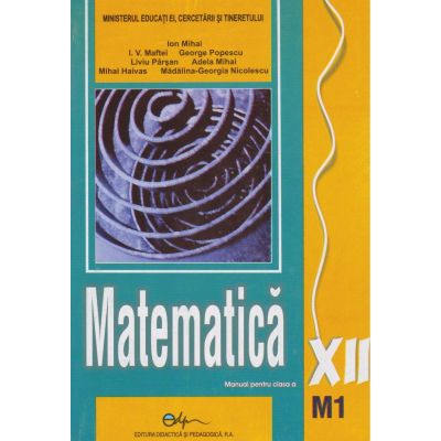 MATEMATICĂ M1. Manual. Clasa a XII-a
