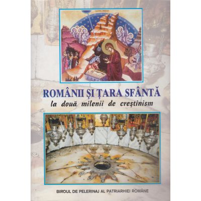 Românii şi Ţara Sfântă la două milenii de creştinism